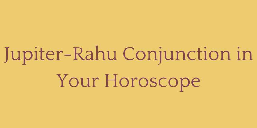Jupiter Rahu Conjunction